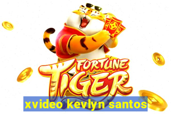 xvideo kevlyn santos